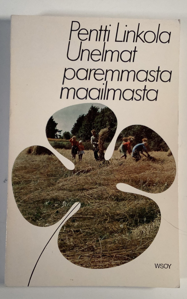 Pentti Linkola:Unelmat paremmasta maailmasta